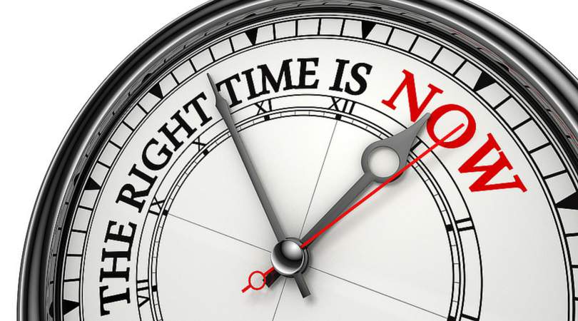 Are You Still Waiting For The “Right Time”? Do It Now!
