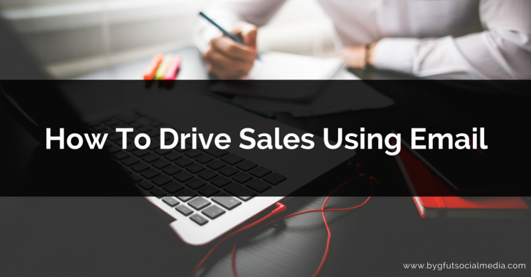 How To Drive Sales Using Email