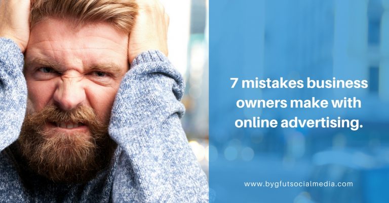 7 Mistakes Business Owners Make With Online Advertising